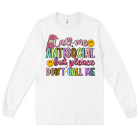 White call me antisocial but please don't call me Long Sleeve Tee - Artiststas