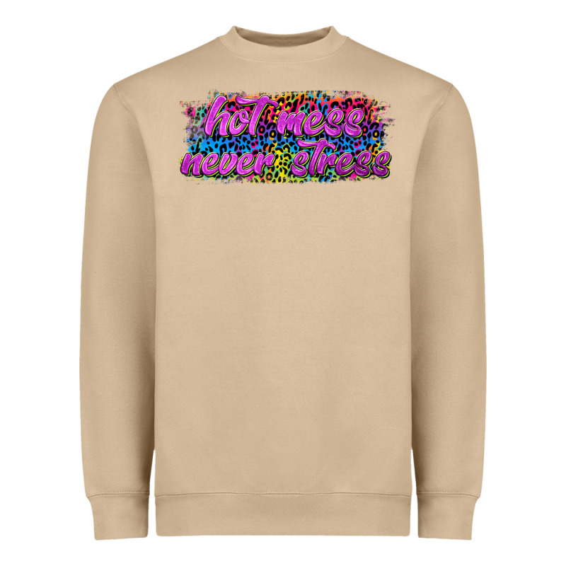 Hot Mess Never Stress Heavyweight Sweatshirt by texasbilliewilder | Teevron