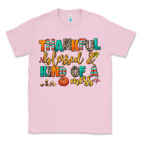Bubblegum Pink thankful  blessed and kind of a mess Classic Tee - AdoDesignShop