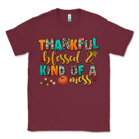 Burgundy thankful  blessed and kind of a mess Classic Tee - AdoDesignShop