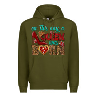 Army Green on this day a queen was born Premium Hoodie - BundleAndBundleShop