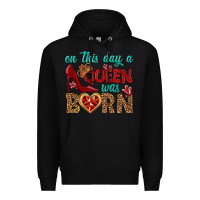 Black on this day a queen was born Premium Hoodie - BundleAndBundleShop