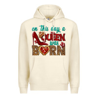 Sandshell on this day a queen was born Premium Hoodie - BundleAndBundleShop
