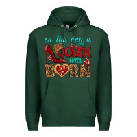 Sports Green on this day a queen was born Premium Hoodie - BundleAndBundleShop