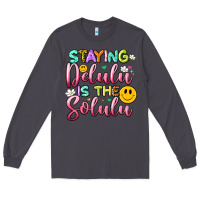 Smoke staying delulu is the solulu Long Sleeve Tee - Artiststas