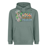 Sage somebodys high maintenance problem Heavyweight Hoodie - MaliasSmallBusiness