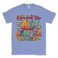 Colony Blue if you dont like fall you can leaf me alone Classic Tee - AdoDesignShop