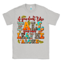 Moon Dust if you dont like fall you can leaf me alone Classic Tee - AdoDesignShop