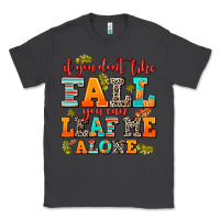 Smoke if you dont like fall you can leaf me alone Classic Tee - AdoDesignShop