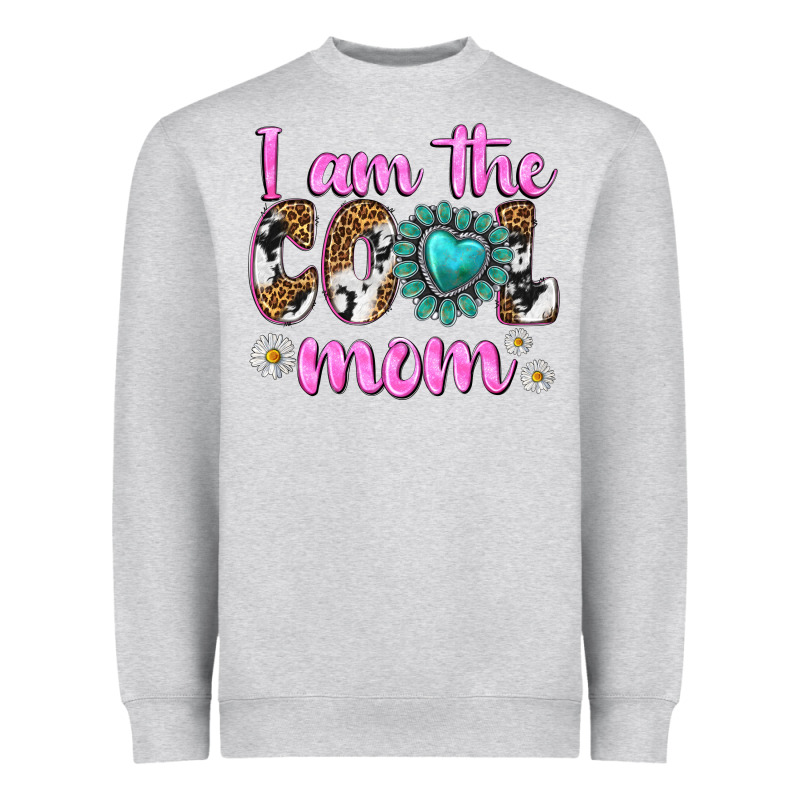 I Am Cool Mom Heavyweight Sweatshirt by texasbilliewilder | Teevron