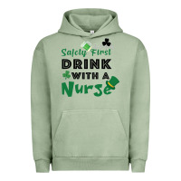 Pigment Oil Green Safety First Drink With A Nurse Urban Hoodie - Bettercallsaul
