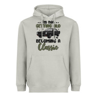 I M Not Getting Old I M Becoming A Classic Heavyweight Hoodie | Teevron