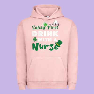 Safety First Drink With A Nurse Urban Hoodie Designed By Bettercallsaul
