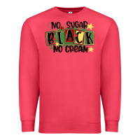 Cardinal no sugar black no cream Premium Sweatshirt - MaliasSmallBusiness