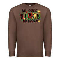 Chestnut no sugar black no cream Premium Sweatshirt - MaliasSmallBusiness