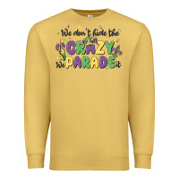 Antique Gold we don't hide the crazy we parade it Premium Sweatshirt - MaliasSmallBusiness