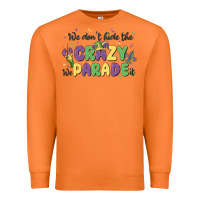 Carrot we don't hide the crazy we parade it Premium Sweatshirt - MaliasSmallBusiness