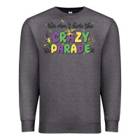 Charcoal Heather we don't hide the crazy we parade it Premium Sweatshirt - MaliasSmallBusiness