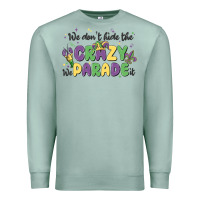 Seafoam we don't hide the crazy we parade it Premium Sweatshirt - MaliasSmallBusiness