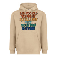 Mushroom i'm too old to fight so i'll just fuck your dad in Heavyweight Hoodie - MaliasSmallBusiness