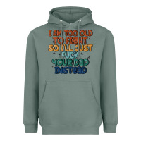Sage i'm too old to fight so i'll just fuck your dad in Heavyweight Hoodie - MaliasSmallBusiness