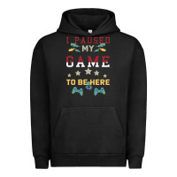 Pigment Black I Paused My Game To Be Here Urban Hoodie - Bettercallsaul