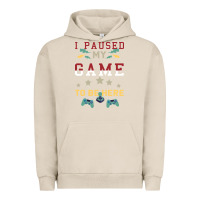 Pigment French Oak I Paused My Game To Be Here Urban Hoodie - Bettercallsaul