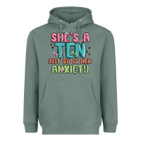 Sage she's a ten but so is her anxiety Heavyweight Hoodie - MaliasSmallBusiness