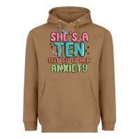 Toasted Coconut she's a ten but so is her anxiety Heavyweight Hoodie - MaliasSmallBusiness