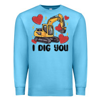Ocean Blue i dig you valentines excavator Premium Sweatshirt - MaliasSmallBusiness