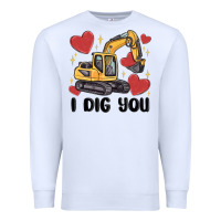 White i dig you valentines excavator Premium Sweatshirt - MaliasSmallBusiness