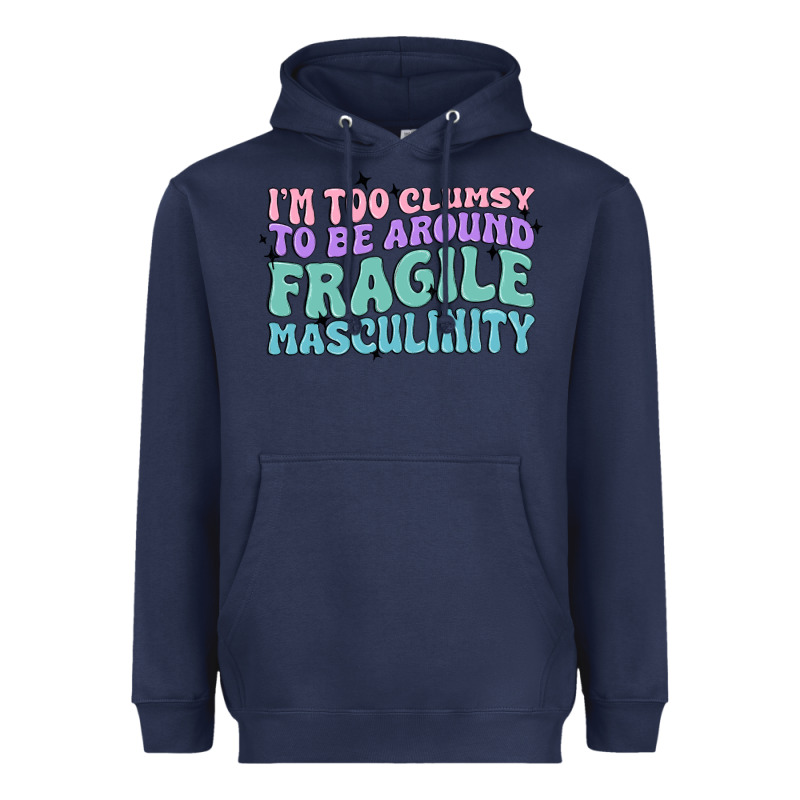 I'm Too Clumsy To Be Around Fragile Masculinity Heavyweight Hoodie by MaliasSmallBusiness | Teevron
