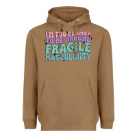 Toasted Coconut i'm too clumsy to be around fragile masculinity Heavyweight Hoodie - MaliasSmallBusiness