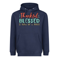 Navy thankful blessed and kind of a mess Heavyweight Hoodie - MaliasSmallBusiness