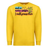 Lemon and in every season i will praise him Premium Sweatshirt - MaliasSmallBusiness