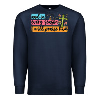 Navy and in every season i will praise him Premium Sweatshirt - MaliasSmallBusiness
