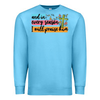 Ocean Blue and in every season i will praise him Premium Sweatshirt - MaliasSmallBusiness
