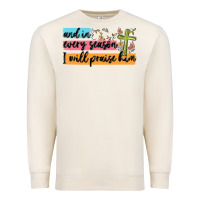 Sandshell and in every season i will praise him Premium Sweatshirt - MaliasSmallBusiness