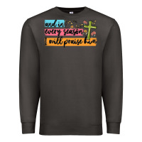 Smoke and in every season i will praise him Premium Sweatshirt - MaliasSmallBusiness