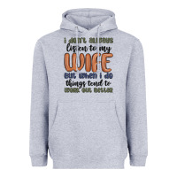 Heather Grey i don t always listen to my wife but when i do things tend to work out Heavyweight Hoodie - MaliasSmallBusiness