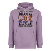 Lavender i don t always listen to my wife but when i do things tend to work out Heavyweight Hoodie - MaliasSmallBusiness