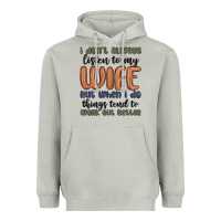 Moon Dust i don t always listen to my wife but when i do things tend to work out Heavyweight Hoodie - MaliasSmallBusiness