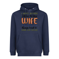 Navy i don t always listen to my wife but when i do things tend to work out Heavyweight Hoodie - MaliasSmallBusiness