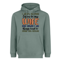 Sage i don t always listen to my wife but when i do things tend to work out Heavyweight Hoodie - MaliasSmallBusiness