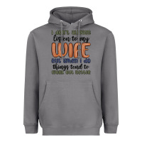 Storm i don t always listen to my wife but when i do things tend to work out Heavyweight Hoodie - MaliasSmallBusiness