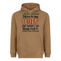 I Don T Always Listen To My Wife But When I Do Things Tend To Work Out Heavyweight Hoodie | Teevron