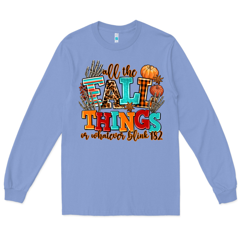 All The Fall Thıngs Or Whatever Long Sleeve Tee by AdoDesignShop | Teevron