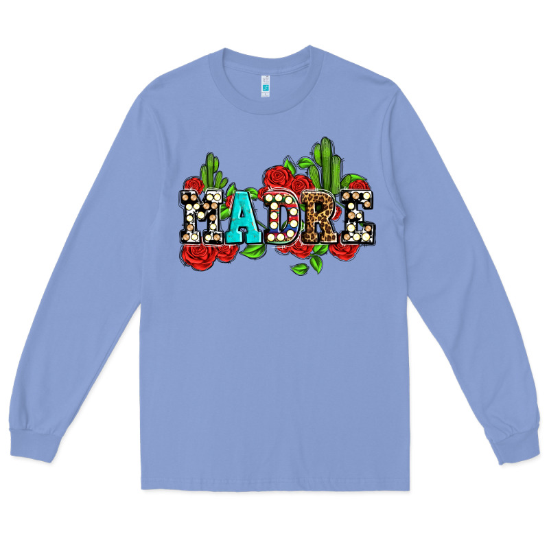 Madre With Roses And Cactus Long Sleeve Tee by AdoDesignShop | Teevron