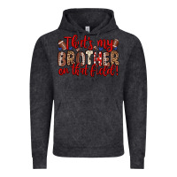 Vintage Black that s my brother on that field Vintage Hoodie - Zillion Design Studio