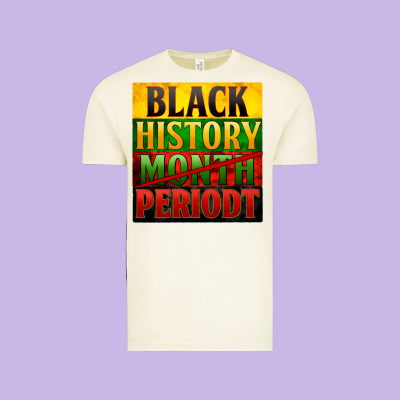 Black History Month Periodt Vintage Tee Designed By Zillion Design Studio